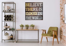 Load image into Gallery viewer, Believe There Is Good In The World - Primitive Pallet Wood Sign